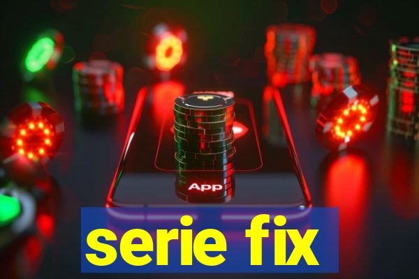 serie fix